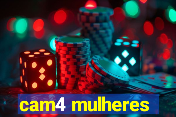 cam4 mulheres